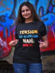 Tension Ko Attention Nahi Dene Ka – Funny Quotes T-Shirt for Women